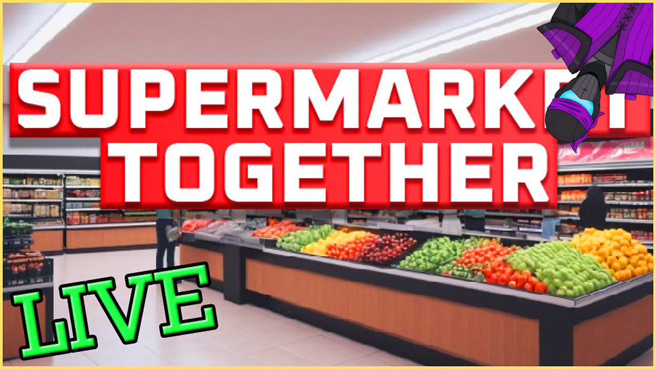 🔴LIVE - Major Expansions | Supermarket Together