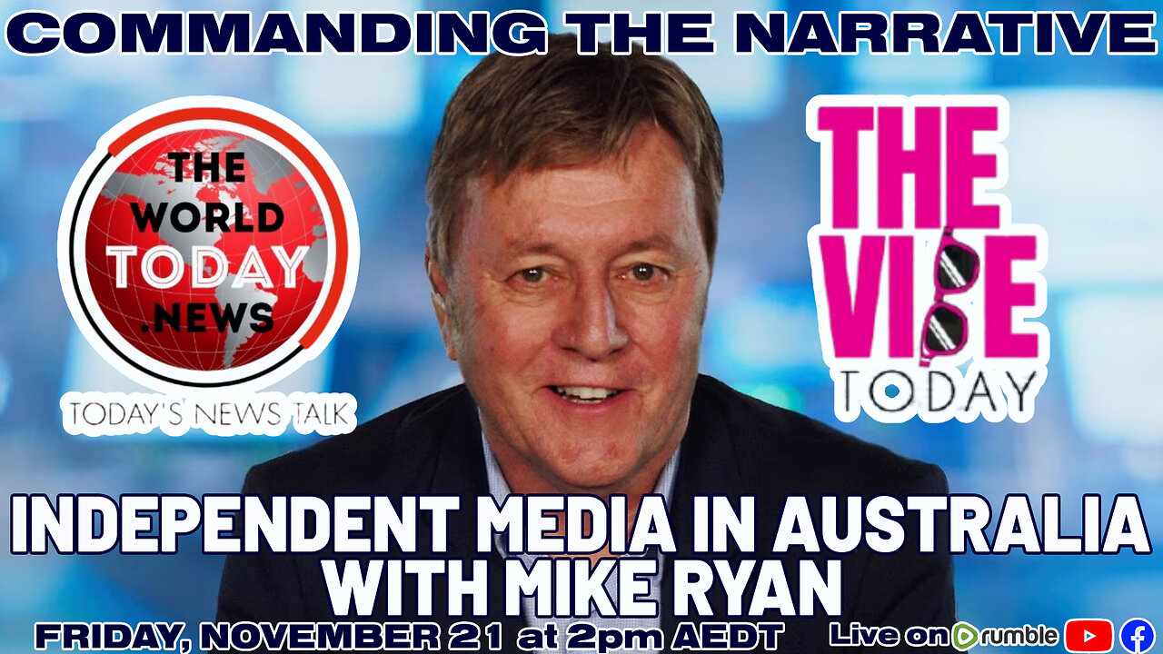 Independent Media in Australia - With Mike Ryan - LIVE Fri, Nov 21 at 2pm AEDT