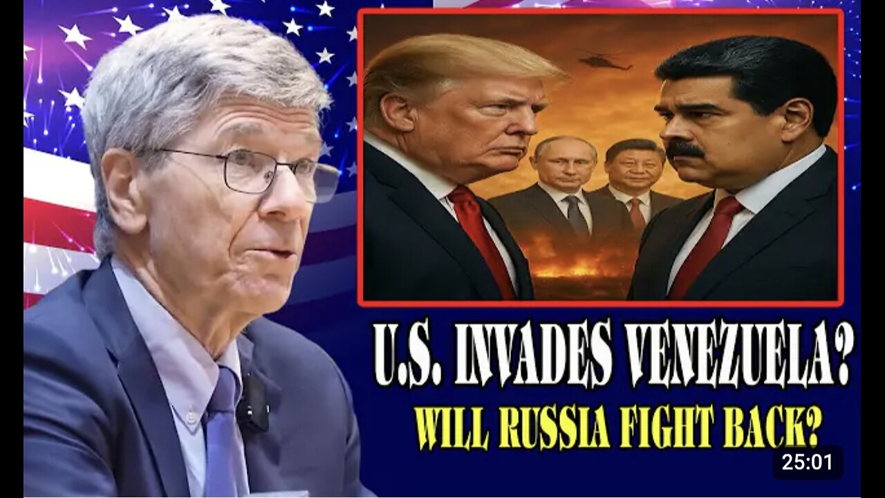 If the U.S. Attacks Venezuela — Will Russia and China Strike Back? Prof. Jeffrey Sachs