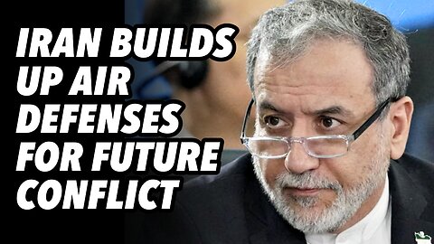 Iran builds up air defenses for future conflict