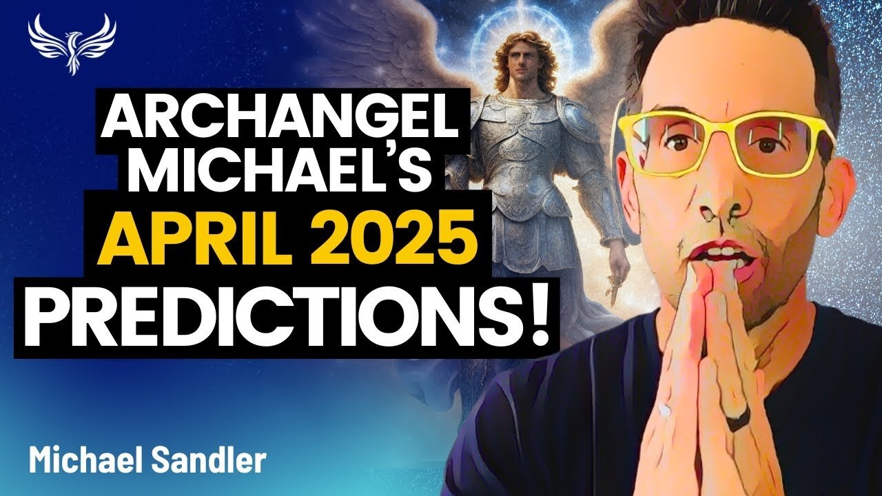Archangel Michael's April PREDICTIONS - What's Coming NEXT for You! Michael Sandler