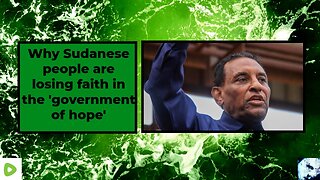 Why Sudanese people are losing faith in the 'government of hope'