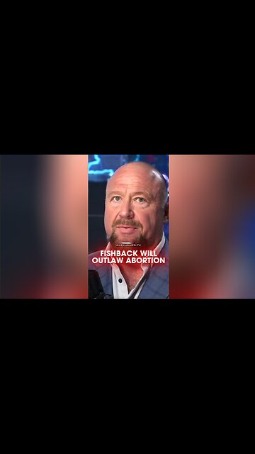 Alex Jones: James Fishback Wants To Outlaw Abortion in Florida