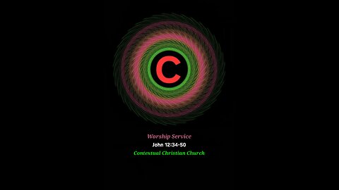 Worship Service John 12:34-50(9-21-25)