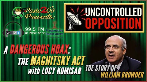 The Magnitsky Act Hoax with Lucy Komisar - Uncontrolled Opposition LIVE recording for WBAI 99.5 fm