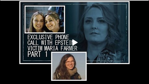 Epstein Victim Maria Farmer Speaks With Whitney Webb, Full Phone Call Part 1