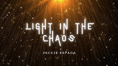 Light in the Chaos