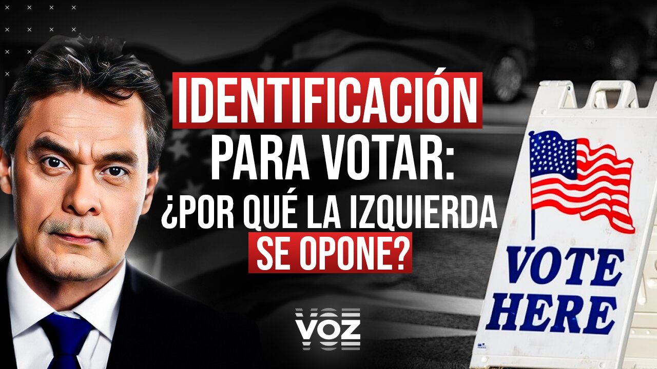 Identificación para votar: ¿por qué la izquierda se opone? - Episodio 125