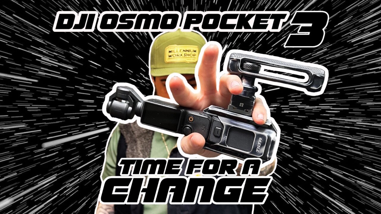 DJI OSMO POCKET 3: TIME FOR A CHANGE