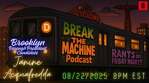 BREAK THE MACHINE Podcast Episode 109 - 08/22/2025 Special Guest: Janine Acquafredda
