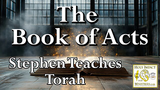 Acts Chapter 6 and 7 Stephen Conquers