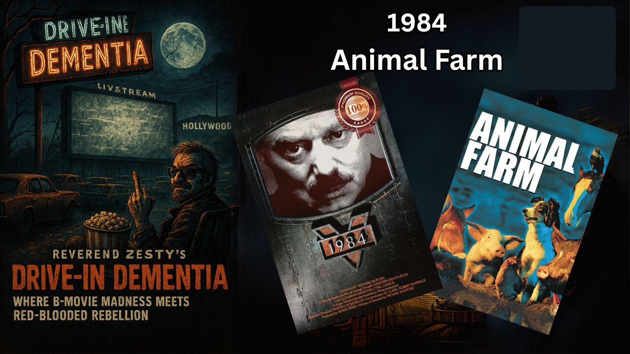 Drive-In Dementia: 1984 & Animal Farm