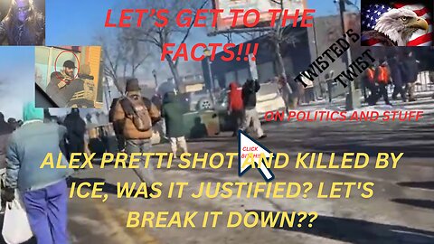 ALEX PRETTI SHOT AND KILLED BY ICE, WAS IT JUSTIFIED? LET'S BREAK IT DOWN?