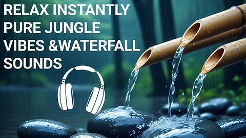 Unwind Instantly | Relaxing Jungle Water Sound & Birdsong | Perfect for Meditation & Sleep #relaxing