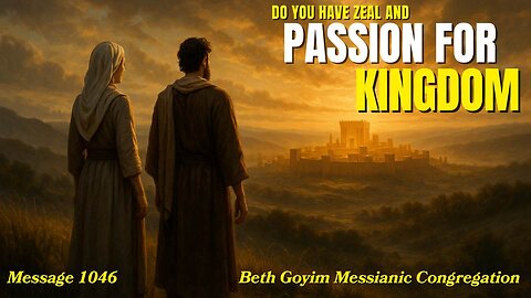 BGMCTV MESSIANIC LESSON 1046 do you have zeal and passion for the KINGDOM