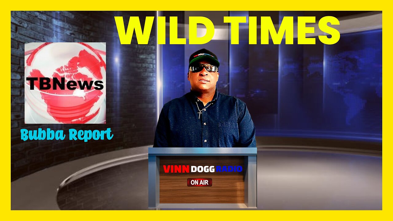 WILD TIMES guest/ The Bubba News