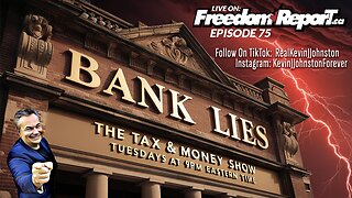 BANK LIES - The Tax & Money Show with Kevin J Johnston Episode 75