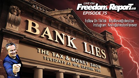 BANK LIES - The Tax & Money Show with Kevin J Johnston Episode 75