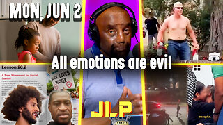 All emotions are evil | JLP Mon 6-2-25