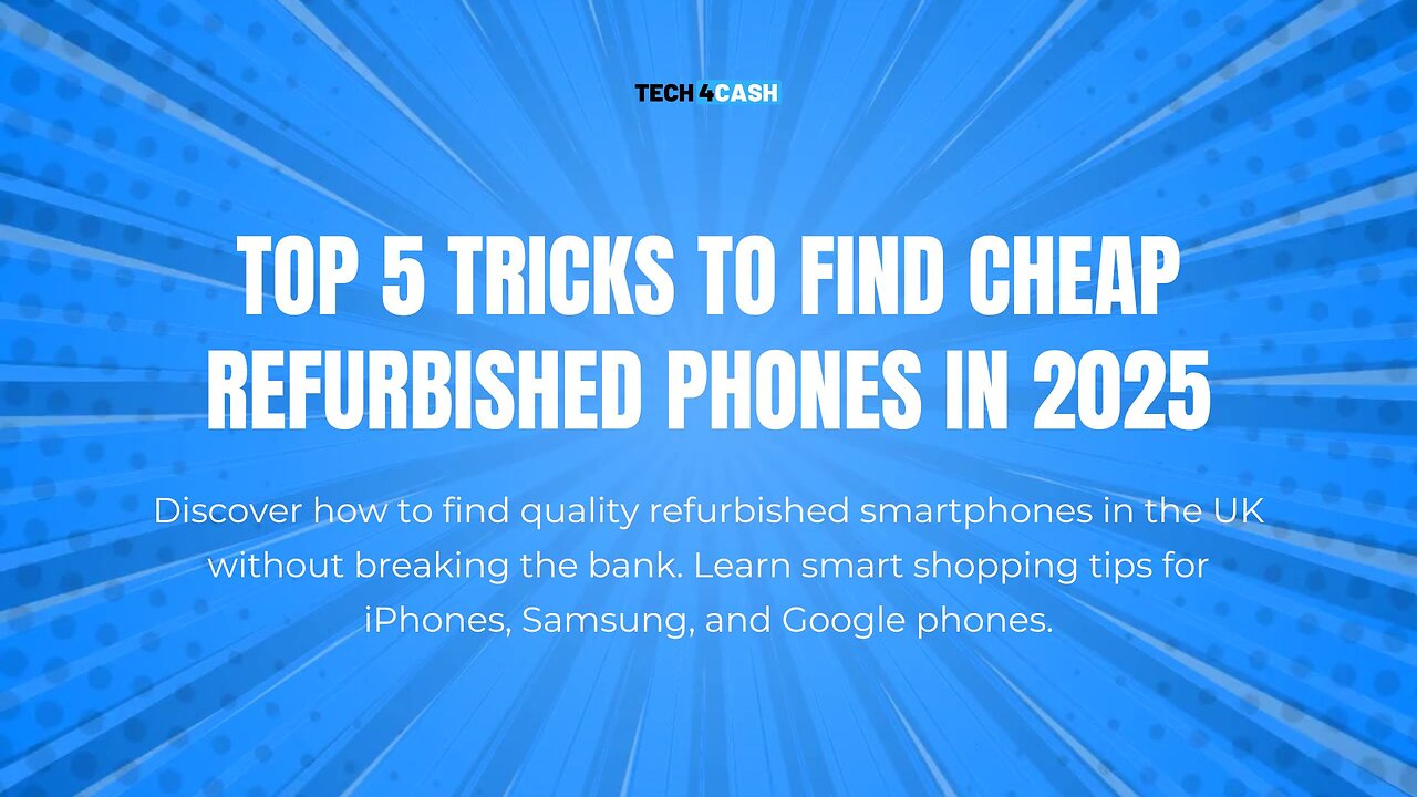 Top 5 Tricks to Find Cheap Refurbished Phones in 2025