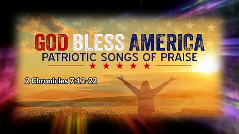 God Bless America - Patriotic Songs of Praise