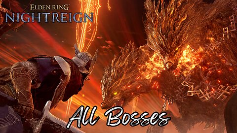 ELDEN RING NIGHTREIGN - All (Main) Boss Fights