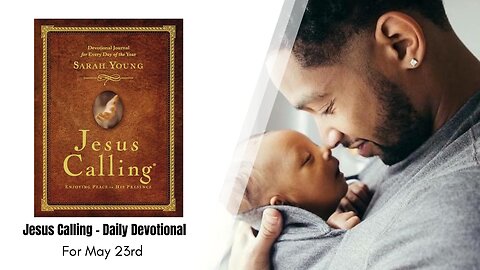 Jesus Calling - Daily Devotional - May 23rd