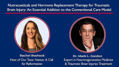 Nutraceuticals and Hormone Replacement Therapy for Traumatic Brain Injury with Dr. Mark L. Gordon