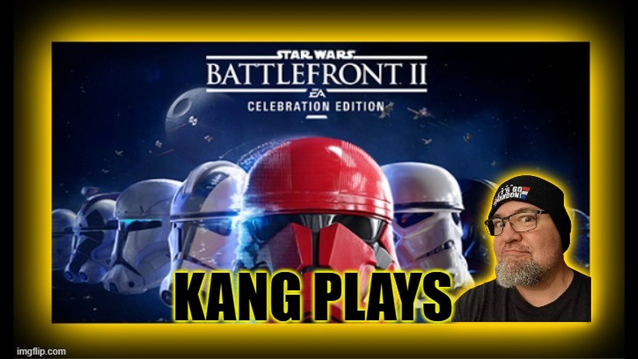 Gaming with Kang- Star Wars Battlefront 2