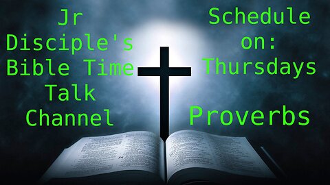 Bible Talk Time -- Proverbs Ep 1