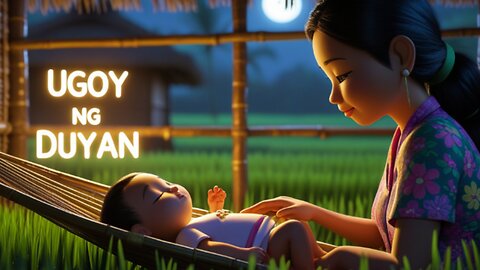 Ugoy ng Duyan 🤱👶 – A Heartwarming 3D Animated Filipino Lullaby for Kids