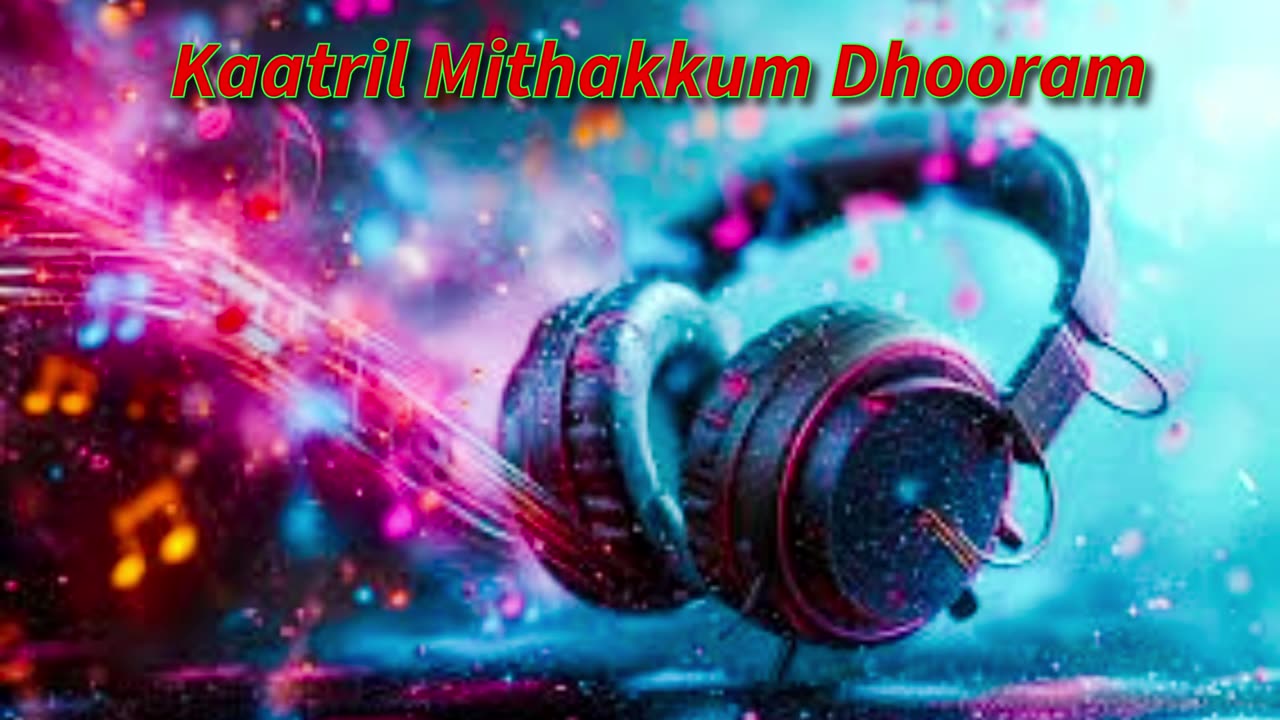 Kaatril Mithakkum Dhooram