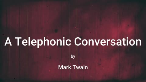 A Telephonic Conversation (audio short)