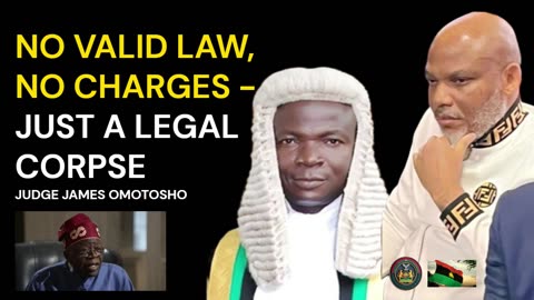 Kanu vs Nigeria: No Law, No Justice – Omotosho’s Courtroom Becomes Political Theatre of Persecution