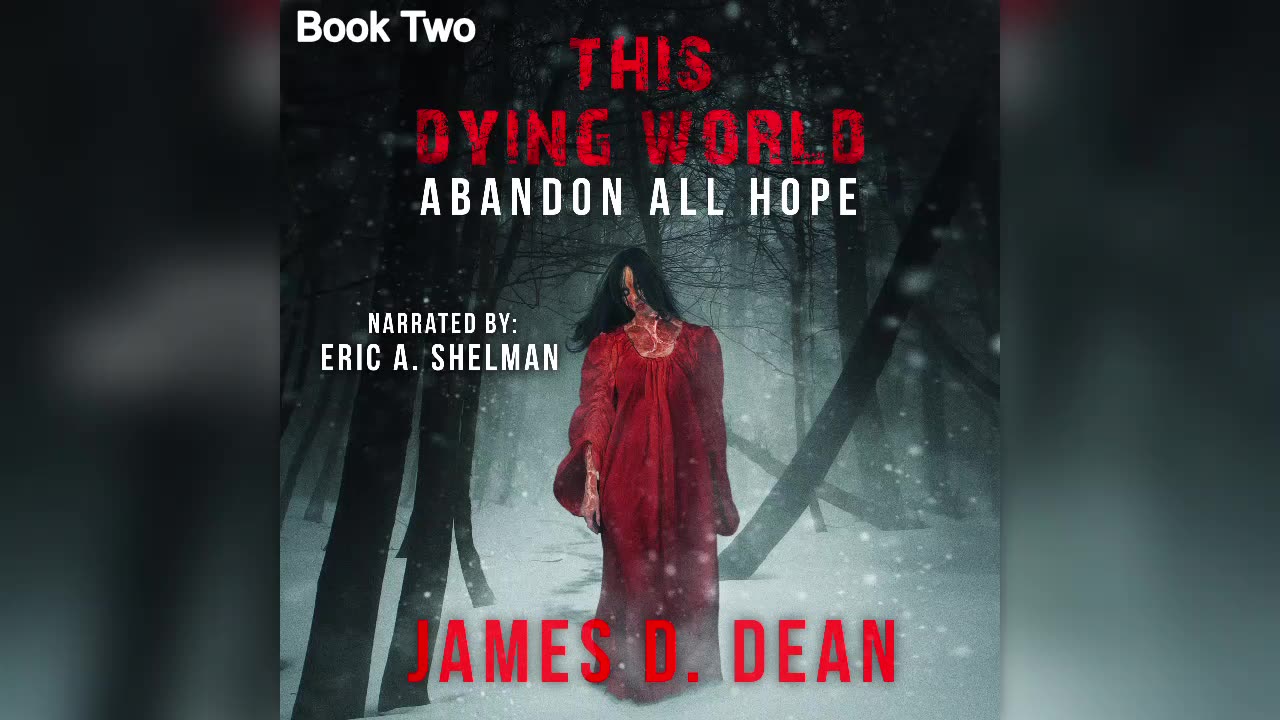 This Dying World: Abandon All Hope - Book Two - By James D. Dean