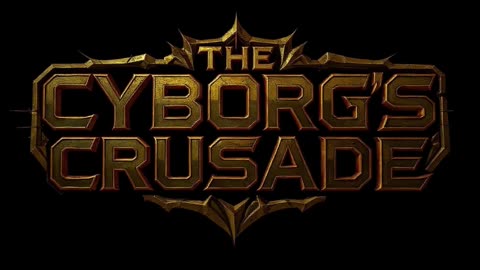 The Cyborg's Crusade Trailer #1