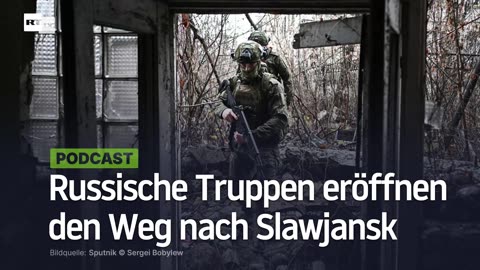 Russische Truppen eröffnen den Weg nach Slawjansk