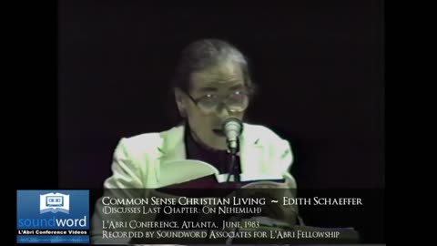 1983 SOUNDWORD LABRI CONFERENCE VIDEO - Common Sense Christian Living (Nehemiah) - Edith Schaeffer