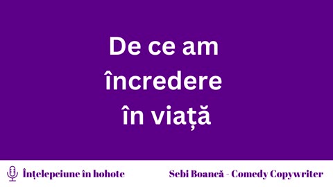 Încrederea în viață (Înțelepciune în hohote - Ep. 5)