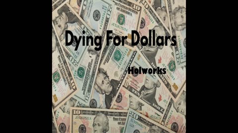 Dying for Dollars