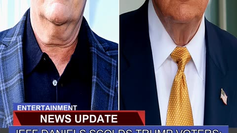 Jeff Daniels Scolds Trump Voters I Hope Youre L