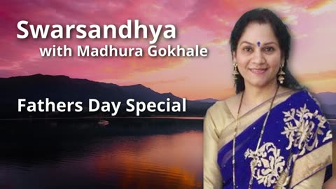 Swarsandhya - Fathers Day Special Presented By Madhura Gokhale