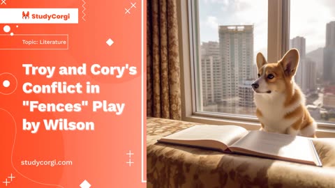 Troy and Cory's Conflict in "Fences" Play by Wilson - Essay Example