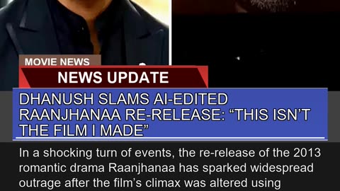 Dhanush Slams Aiedited Raanjhanaa Rerelease Th