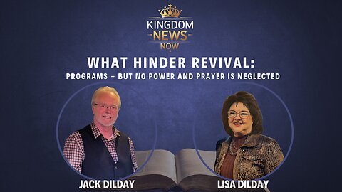 What Hinders Revival: Programs - But No Power and Prayer Is Neglected | Jack and Lisa Dilday
