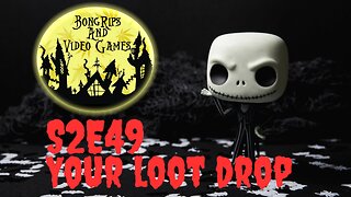 BONG RIPS AND VIDEO GAMES | S2E49 | Your Loot Drop