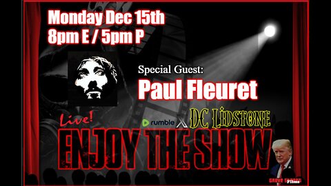 Enjoy The Show - Episode 76 w/ Special Guest Paul Fleuret @RealAbs1776