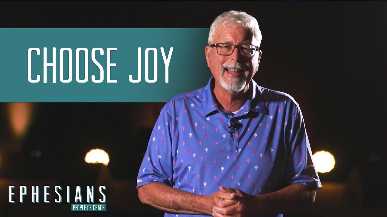"Choose Joy" - Ephesians - People of Grace - Week 15