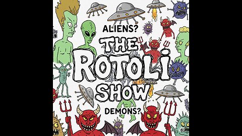 The Rotoli Show S2-Episode 14: Aliens? or Demons?