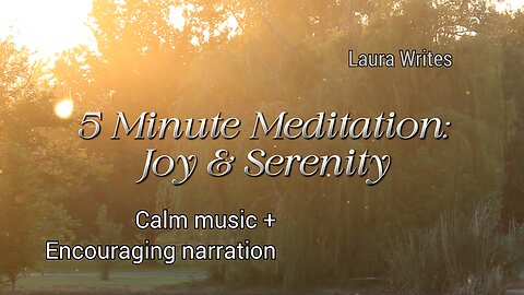 5 Minute Meditation: Joy and Serenity